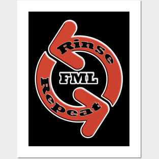 FML - Rinse Repeat Posters and Art